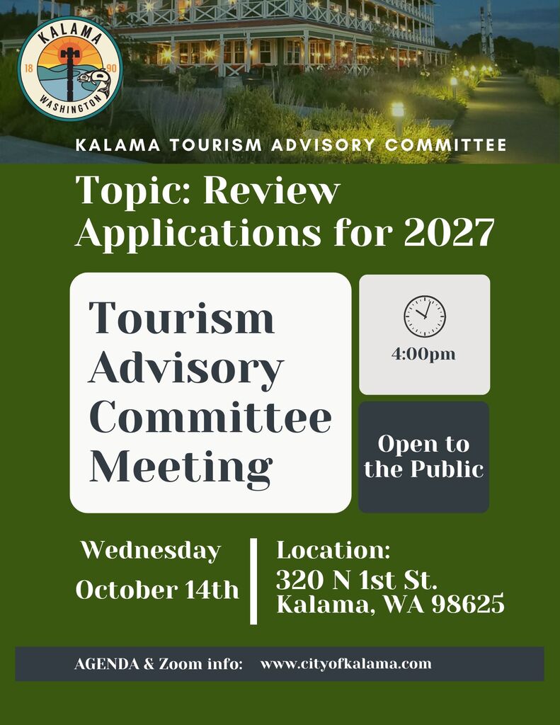 Kalama Tourism Advisory Committee meeting: Review applications for 2027 on Wednesday, October 14, 2026 at 320 N 1st Street, Kalama. Agenda can be found at www.cityofkalama.com