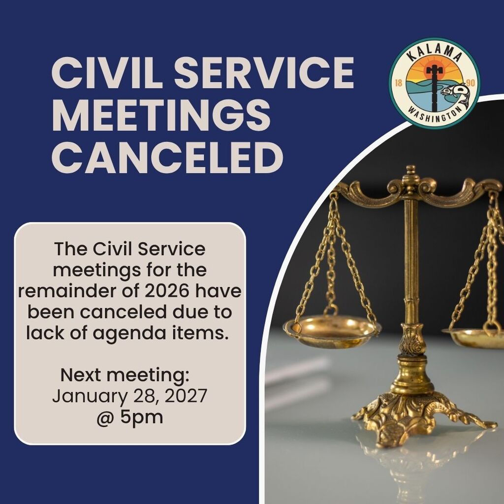 Civil Service meetings canceled. The Civil service meetings for the remainder of 2026 have been canceled due to lack of agenda items. The next meeting is scheduled for January 28, 2027 at 5pm.
