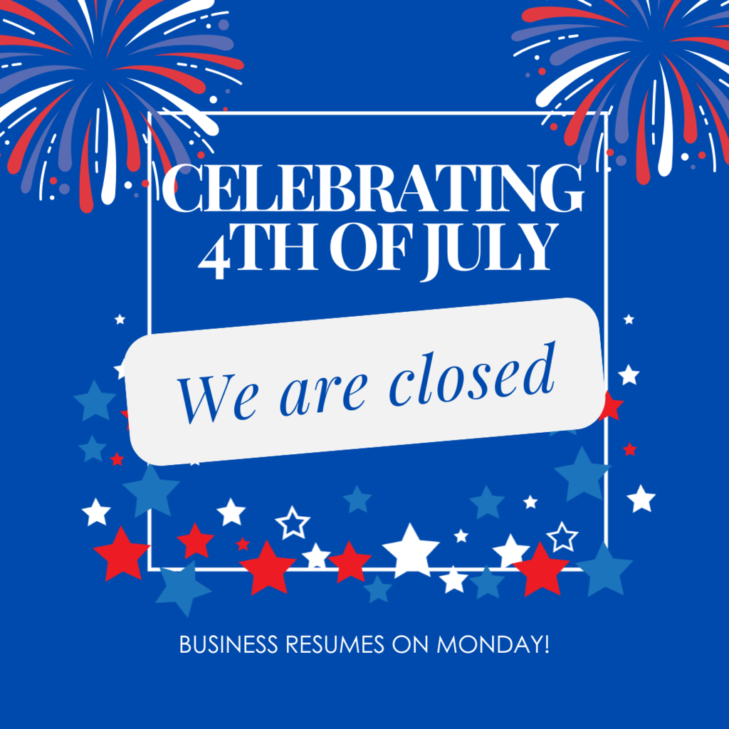 Graphic with red, white, and blue fireworks and stars on a blue background. Large text reads “Celebrating 4th of July.” A white banner across the center says “We are closed.” Small text at the bottom reads “Business resumes on Monday!”
