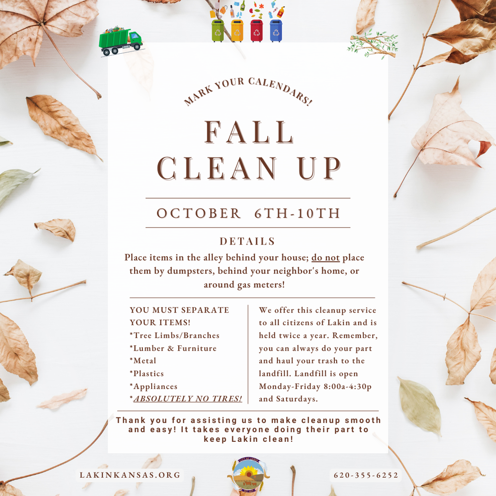 Flyer for Lakin, Kansas Fall Clean Up event, decorated with fall leaves and recycling icons. Large text reads: 'Mark your calendars! Fall Clean Up, October 6th–10th.' Details: Place items in the alley behind your house; do not place them by dumpsters, behind neighbor’s homes, or around gas meters. Items must be separated into categories: tree limbs/branches, lumber & furniture, metal, plastics, appliances. Absolutely no tires. The cleanup service is for all citizens of Lakin, held twice a year. Citizens can also haul trash to the landfill, open Monday–Friday 8:00 am–4:30 pm and Saturdays. Thank you for assisting in keeping Lakin clean! Website: lakinkansas.org. Phone: 620-355-6252.