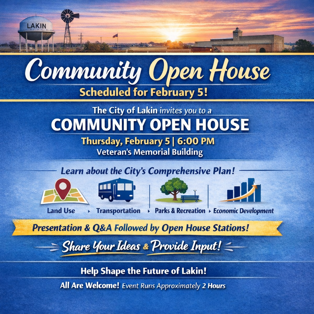 Graphic announcing a Community Open House hosted by the City of Lakin. Event is Thursday, February 5 at 6:00 PM at the Veteran’s Memorial Building. The design features a blue background with a Lakin skyline at sunset and icons representing land use, transportation, parks and recreation, and economic development. Text invites the public to learn about the City’s Comprehensive Plan, attend a presentation and Q&A, visit open house stations, and share ideas to help shape the future of Lakin. Event is open to all and lasts approximately two hours.