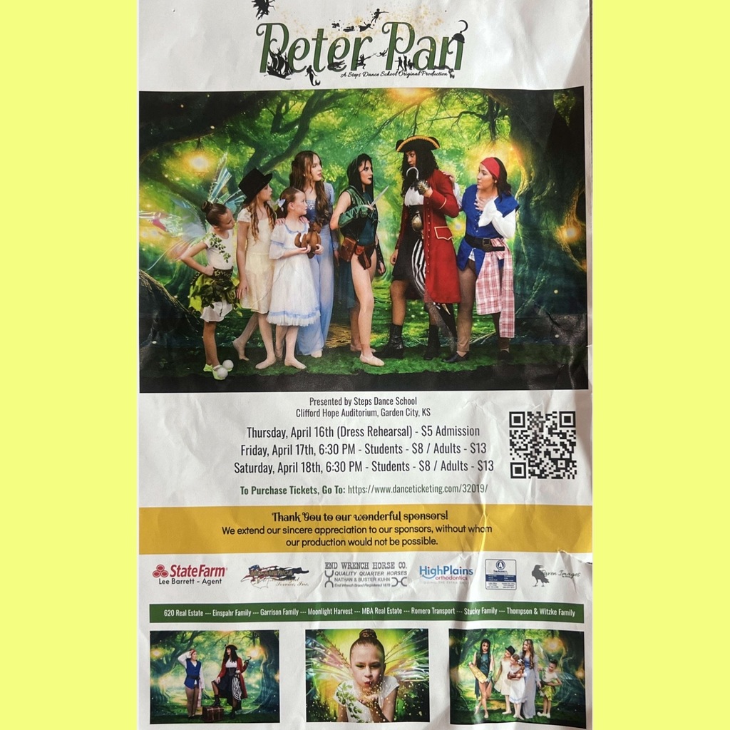 Flyer for Peter Pan, presented by Steps Dance School. The main image shows several dancers in costume dressed as characters from Peter Pan, including fairies, Wendy, Peter Pan, Captain Hook, and a pirate, standing in a glowing forest scene. Performance details: Clifford Hope Auditorium, Garden City, KS. Thursday, April 16th dress rehearsal, $5 admission. Friday, April 17th at 6:30 PM and Saturday, April 18th at 6:30 PM. Student tickets are $8 and adult tickets are $13. A QR code for ticket purchase is included on the right side. Sponsor logos and additional cast images appear along the bottom of the flyer.