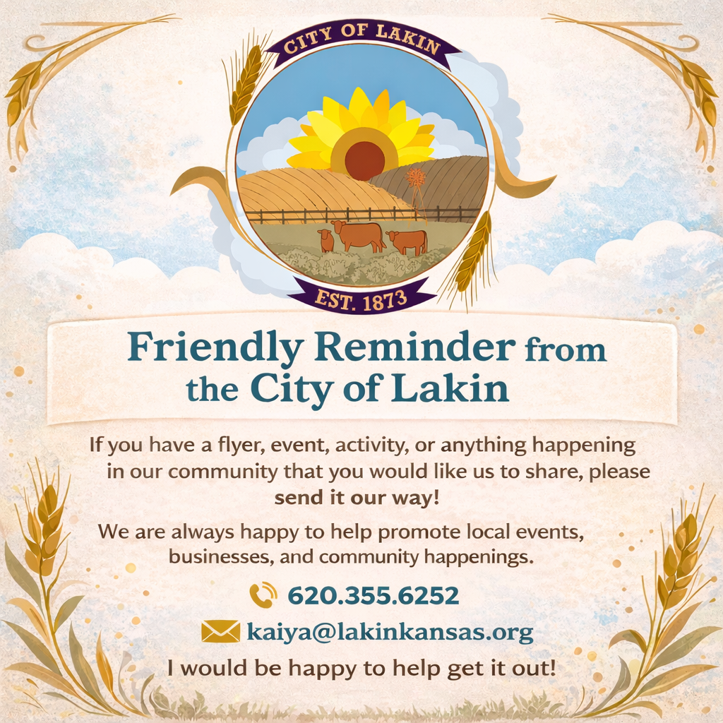 Square City of Lakin graphic featuring the official city logo centered at the top over a soft sky and cloud background with golden wheat accents in each corner. Below the logo, large text reads “Friendly Reminder from the City of Lakin.” The message invites community members, businesses, and organizations to send flyers, events, activities, or local happenings to be shared by the City. Contact information for Kaiya Harmon is listed with phone number 620.355.6252 and email kaiya@lakinkansas.org. Decorative wheat and grass elements frame the bottom corners of the design.