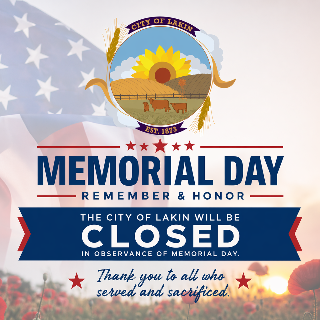 Square graphic from the City of Lakin featuring a soft American flag background and the City logo centered at the top. Bold text reads “Memorial Day” with “Remember & Honor” underneath. A blue banner states “The City of Lakin will be CLOSED in observance of Memorial Day.” At the bottom, a message reads “Thank you to all who served and sacrificed,” with red stars and poppy flowers completing the patriotic design.