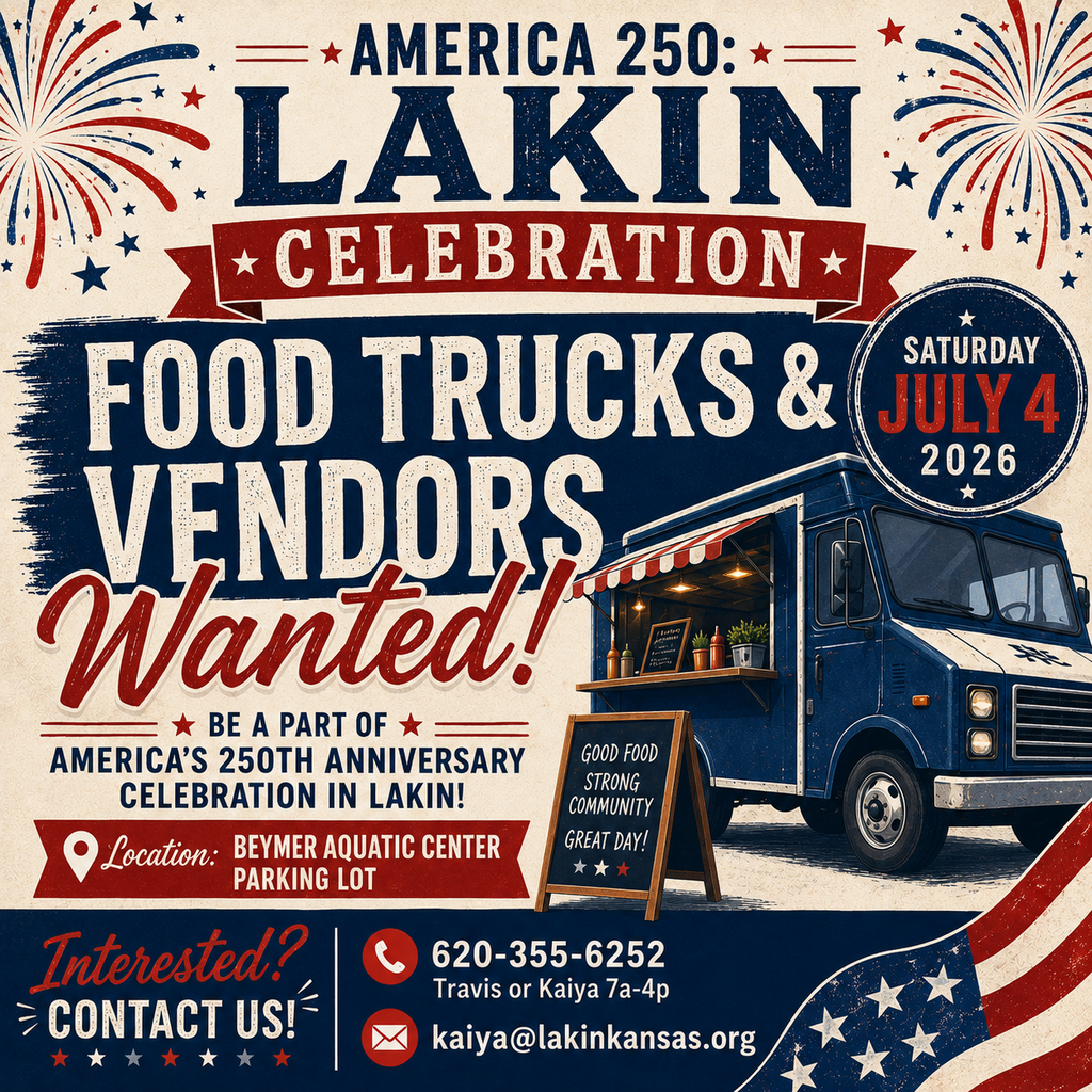 Patriotic square graphic promoting vendor and food truck opportunities for the America 250: Lakin Celebration on Saturday, July 4, 2026. The design features red, white, and blue fireworks, bold vintage-style lettering reading “Food Trucks & Vendors Wanted,” and an illustrated food truck. Text includes the location as the Beymer Aquatic Center parking lot and contact information for Travis or Kaiya at 620-355-6252 and kaiya@lakinkansas.org .
