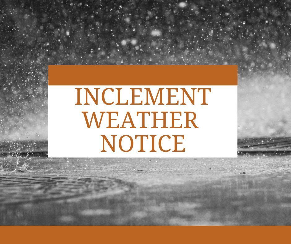 Inclement Weather Notice