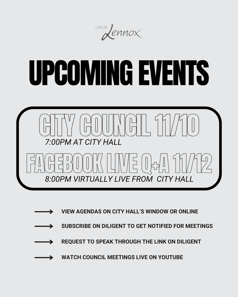Lennox Community, you are invited to attend these two upcoming events. Stay in the loop and watch the council meeting live on YouTube on the 10th or tune in on the 12th to play 20 questions with Nate on the Facebook Live Q+A