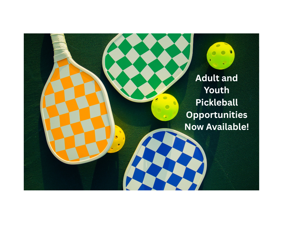 Adult and Youth Pickleball Opportunities Now Available