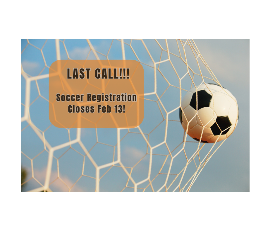 Last Call - Soccer Registration!