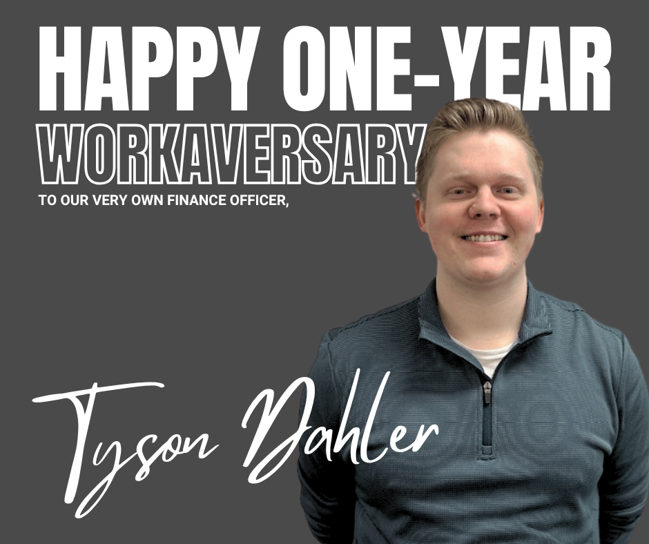 Happy one-year work-a-versary to our very own finance officer, Tyson Dahler