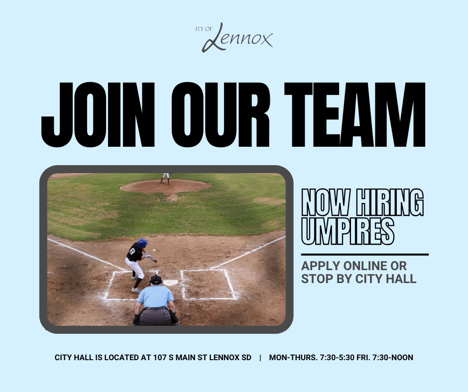 Join our Team - Now Hiring Umpires! Apply online or stop by City Hall Monday-Thursday 7:30-5:30 or Friday 7:30-noon.