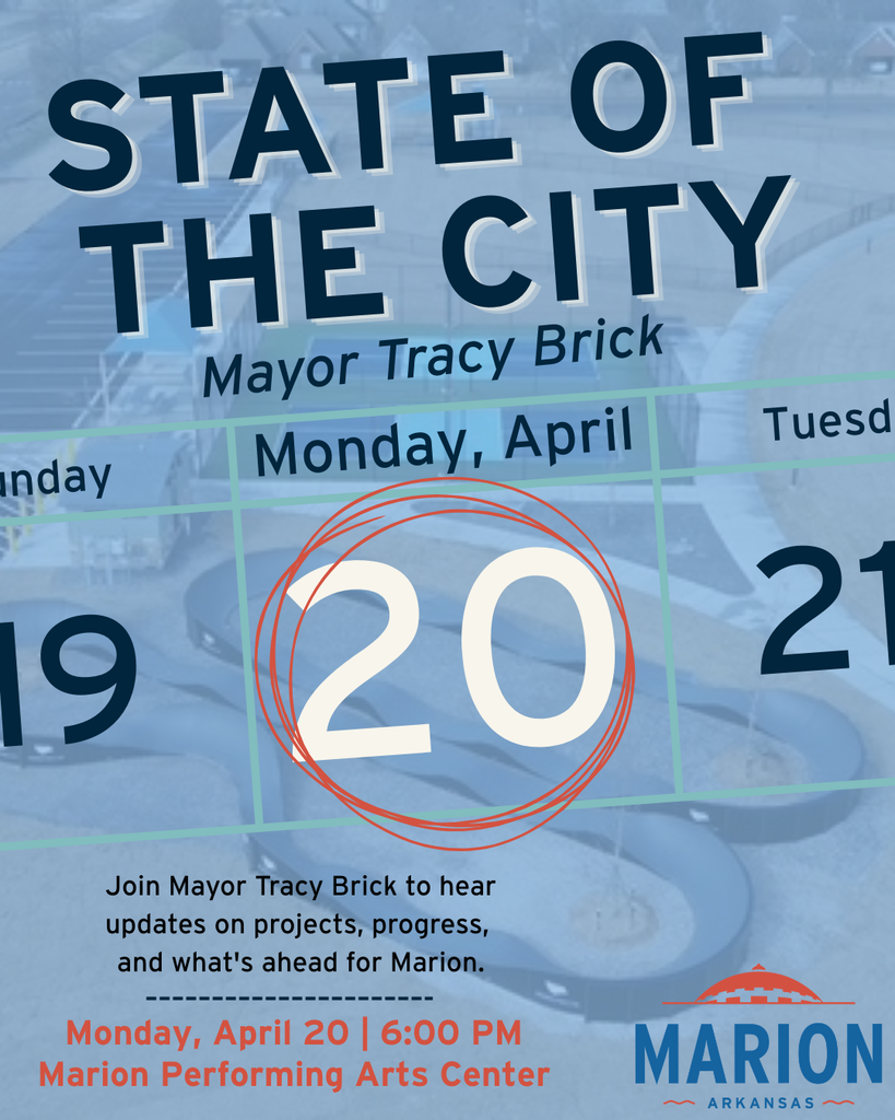 Graphic announcing the City of Marion’s State of the City event. The background shows an aerial view of Colonial Park with a pump track and pickleball courts. The headline reads “State of the City” with “Mayor Tracy Brick” underneath. A calendar graphic highlights the date Monday, April 20 with the number 20 circled. Event details at the bottom read: Monday, April 20 at 6:00 PM at the Marion Performing Arts Center. The Marion, Arkansas city logo appears in the lower right corner.