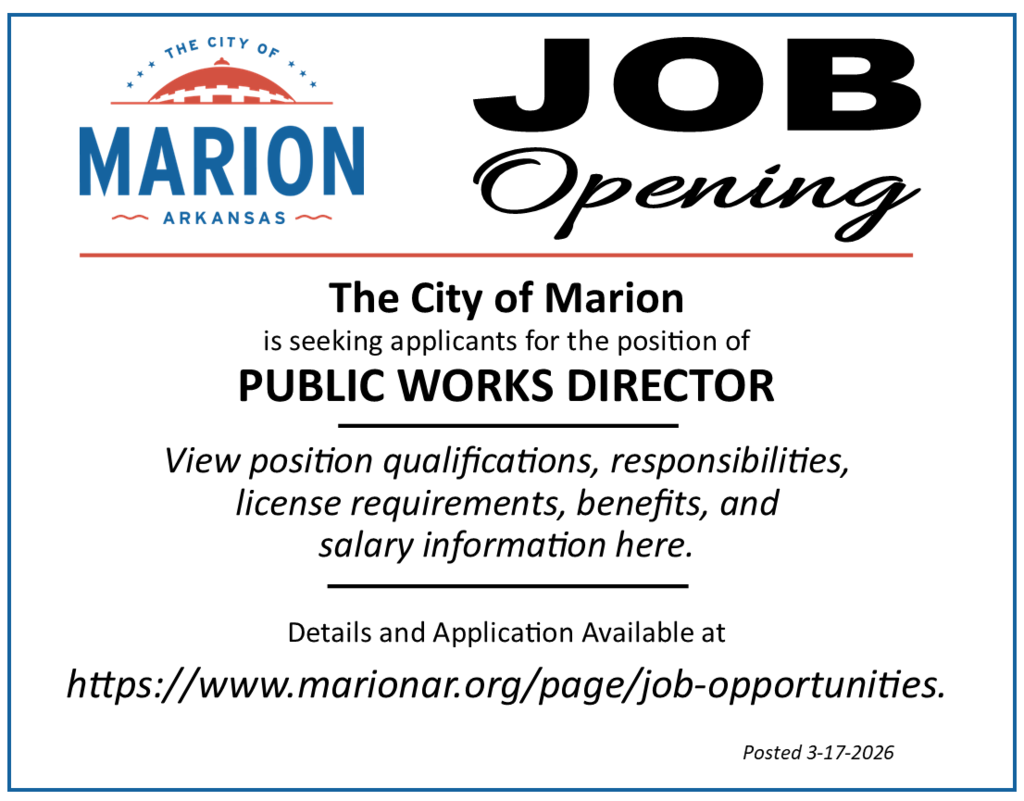 Graphic from the City of Marion, Arkansas announcing a job opening. The City of Marion logo appears at the top left. Large bold text reads “JOB Opening.”  The text states: “The City of Marion is seeking applicants for the position of Public Works Director.”  Additional text reads: “View position qualifications, responsibilities, license requirements, benefits, and salary information here.”  At the bottom, it states: “Details and Application Available at https://www.marionar.org/page/job-opportunities.”  A small note in the lower right corner reads: “Posted 3-17-2026.”  The design features a light gray background with blue and red accent lines consistent with the City of Marion branding.
