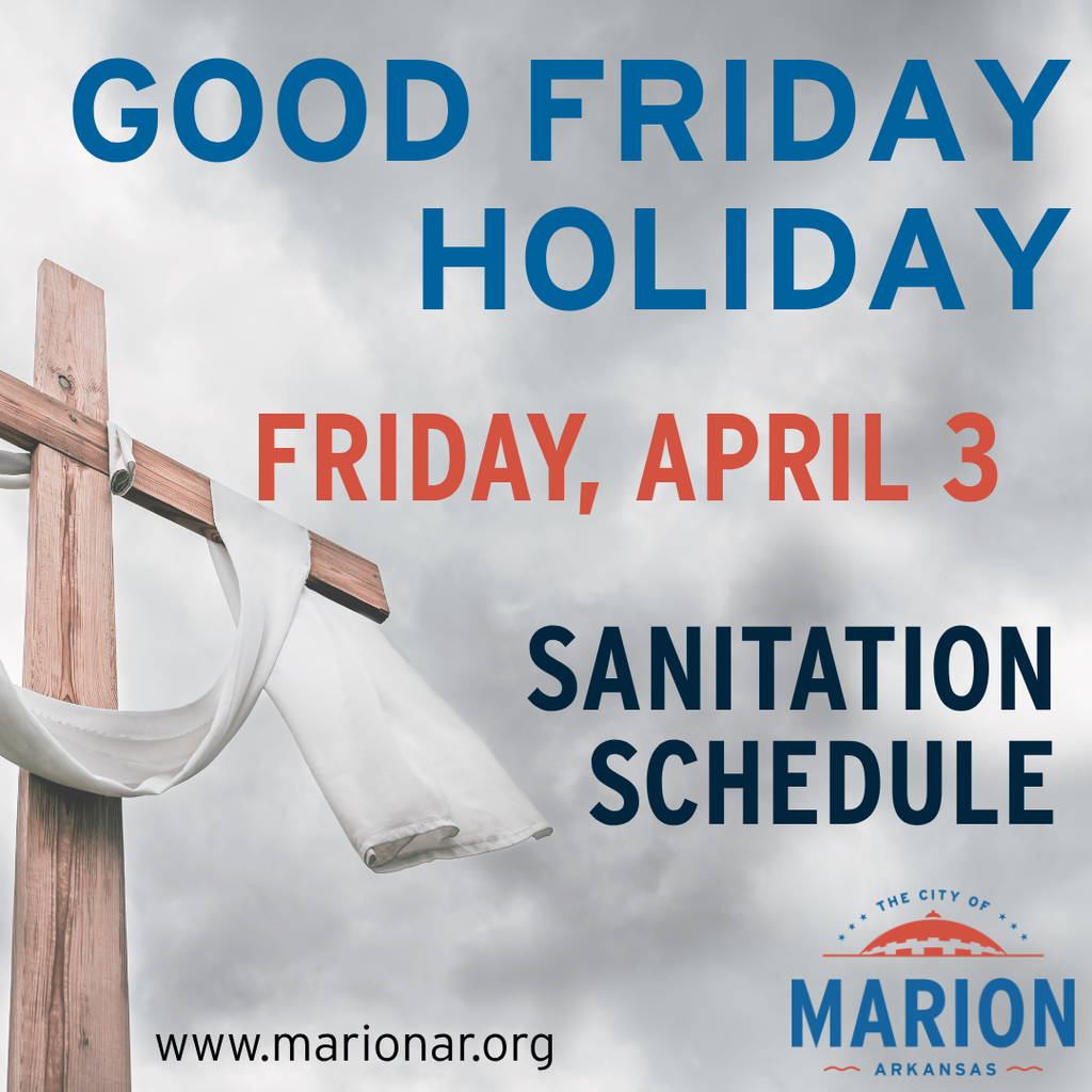 Graphic announcing a sanitation schedule for Good Friday in Marion, Arkansas. The image shows a wooden cross with a white cloth draped over it against a cloudy sky. Large text reads “Good Friday Holiday” and “Friday, April 3.” Below, it says “Sanitation Schedule.” The City of Marion, Arkansas logo appears in the bottom right, and the website www.marionar.org is listed at the bottom.