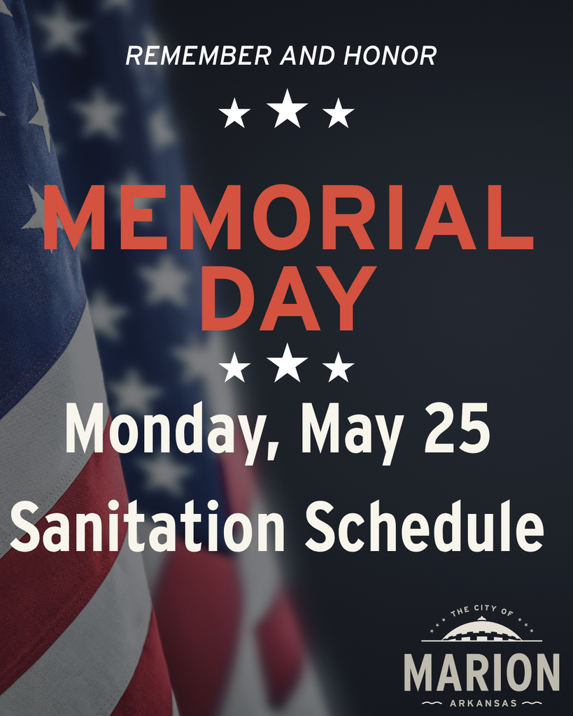 Memorial Day graphic with a dark, blurred American flag background. White text at the top reads “Remember and Honor,” followed by white stars. Large red text reads “Memorial Day.” Below, white text reads “Monday, May 25” and “Sanitation Schedule.” The City of Marion, Arkansas logo appears in the bottom right corner.