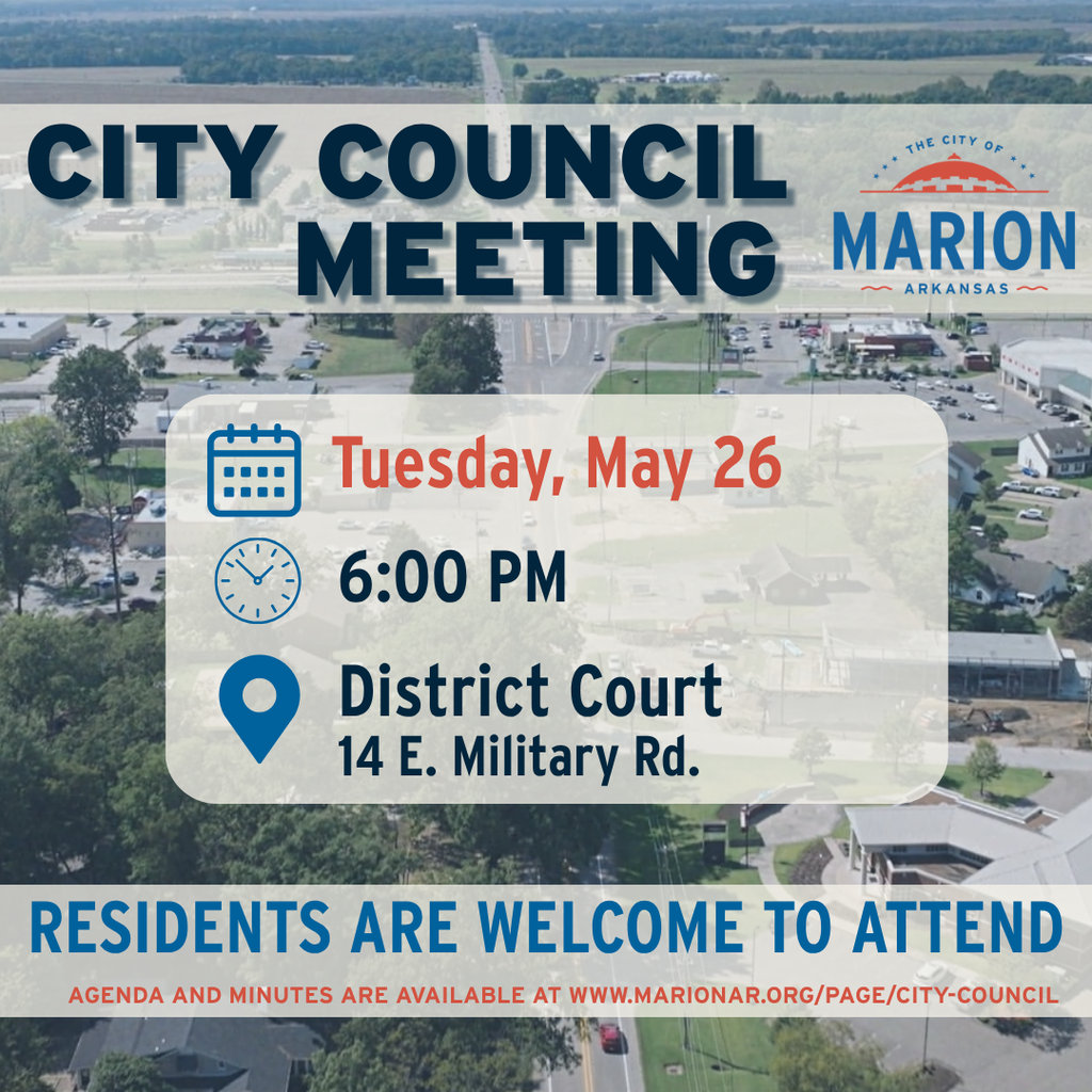 Alt text: City Council Meeting graphic with an aerial view of Marion in the background. Large text reads “City Council Meeting” with the City of Marion, Arkansas logo in the top right. Meeting details are listed: Tuesday, May 26, 6:00 PM, District Court, 14 E. Military Rd. A banner at the bottom says “Residents are welcome to attend,” with agenda and minutes available at www.marionar.org/page/city-council