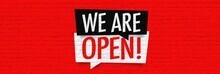 we are open