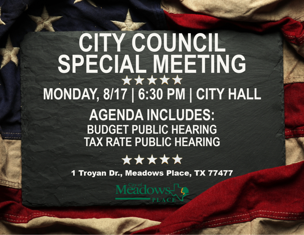 Graphic announcing a Meadows Place City Council special meeting on Monday, August 17, at 6:30 p.m. at City Hall, 1 Troyan Drive. The agenda includes public hearings on the budget and tax rate.