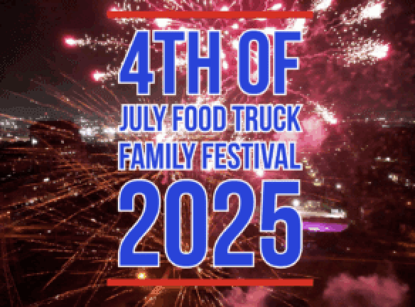 4th of July Food Truck Family Festival 2025