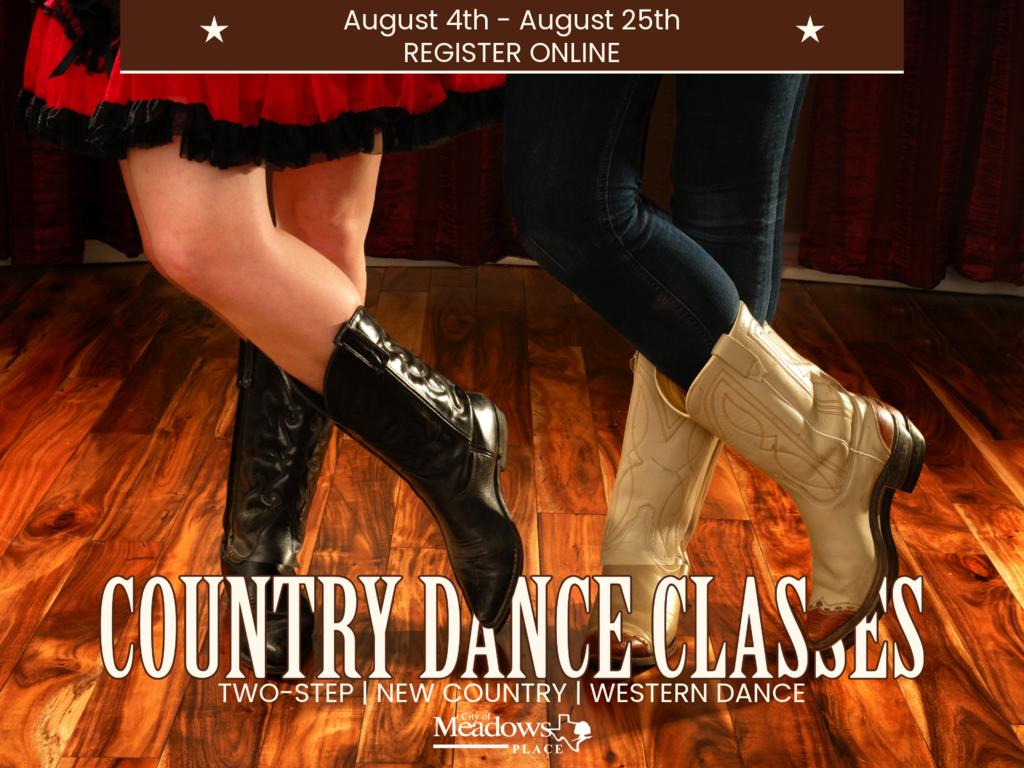 Promotional graphic for Country Dance Classes featuring two people wearing cowboy boots dancing on a wooden floor. Text reads: "Country Dance Classes, Two Step, New Country, Western Dance. August 4th to August 25th. Register Online." The City of Meadows Place logo appears at the bottom.
