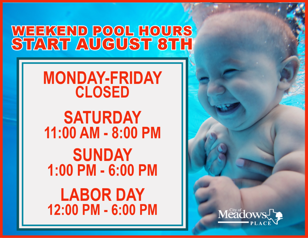 Promotional graphic announcing weekend pool hours beginning August 8. The background features an underwater photo of a smiling child in a swimming pool. Text reads: "Monday through Friday: Closed. Saturday: 11:00 AM to 8:00 PM. Sunday: 1:00 PM to 6:00 PM. Labor Day: 12:00 PM to 6:00 PM." The City of Meadows Place logo appears in the lower right corner.