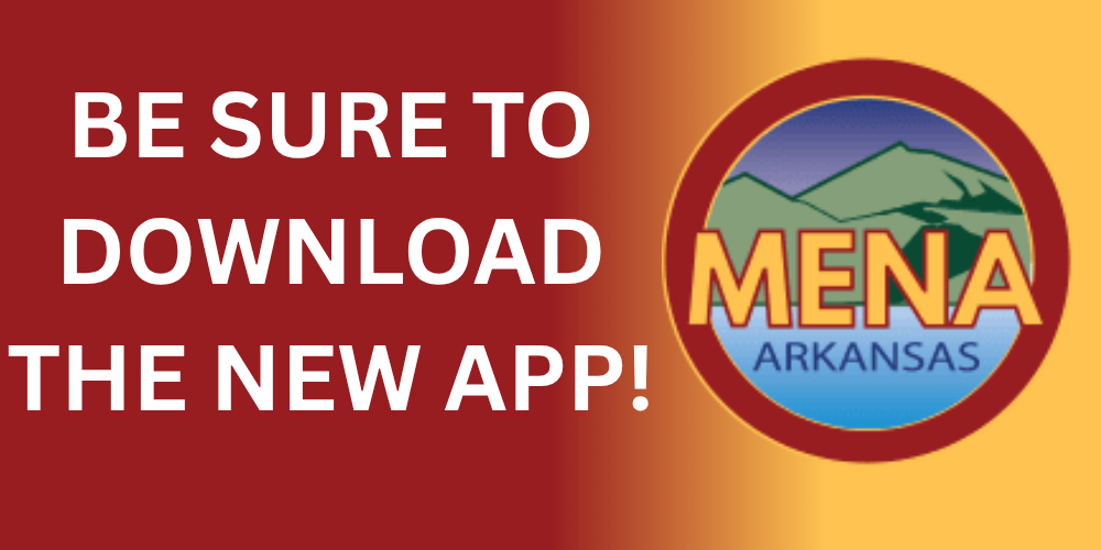 Be sure to download the new App for the City of Mena!