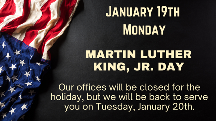 CLOSED FOR MARTIN LUTHER KING, JR DAY