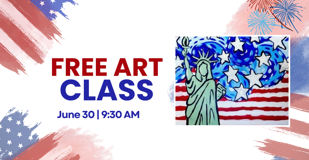 Free Art Class June 30 at 9:30 AM. Painting of the Statue of Liberty with a USA flag background.