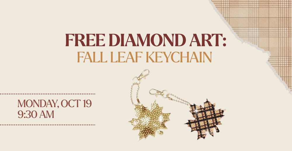 Free Diamond Art Fall Leaf Keychain. Monday, October 19 at 9:30 am.