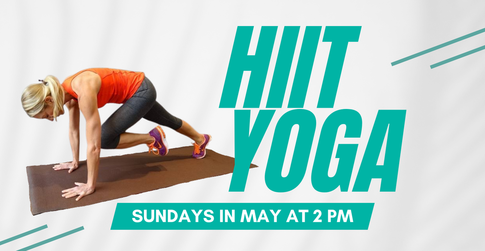 HIIT Yoga. Sundays in May at 2:00 PM