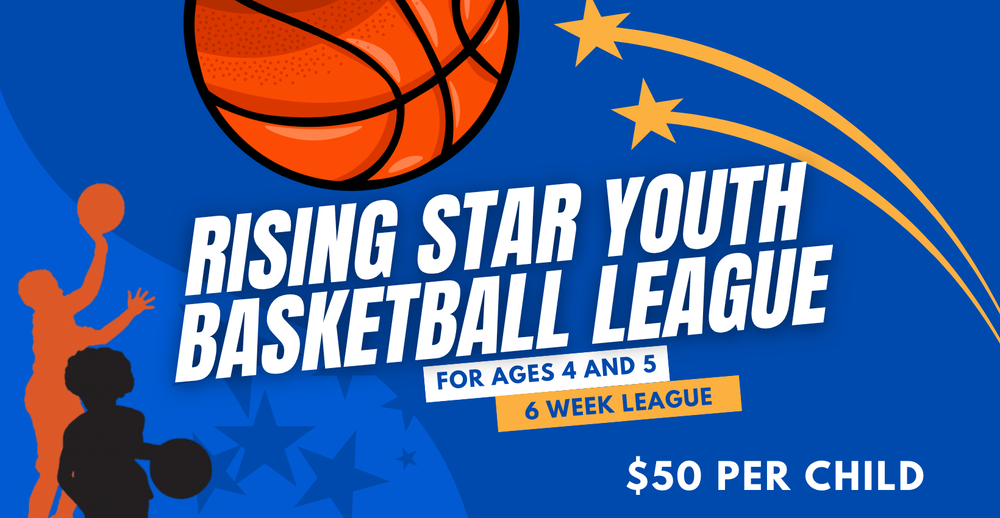 Rising Star Youth Basketball League for ages 4 and 5. 6 week league. $50 per child