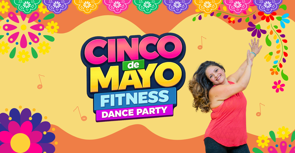 Cinco de Mayo Fitness Dance Party