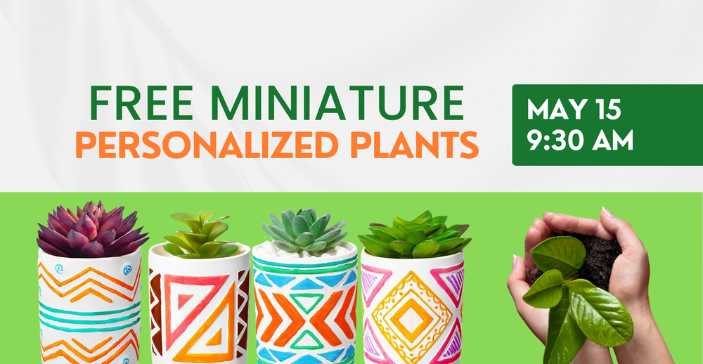 Free Miniature Personalized Plants. May 15 at 9:30 AM