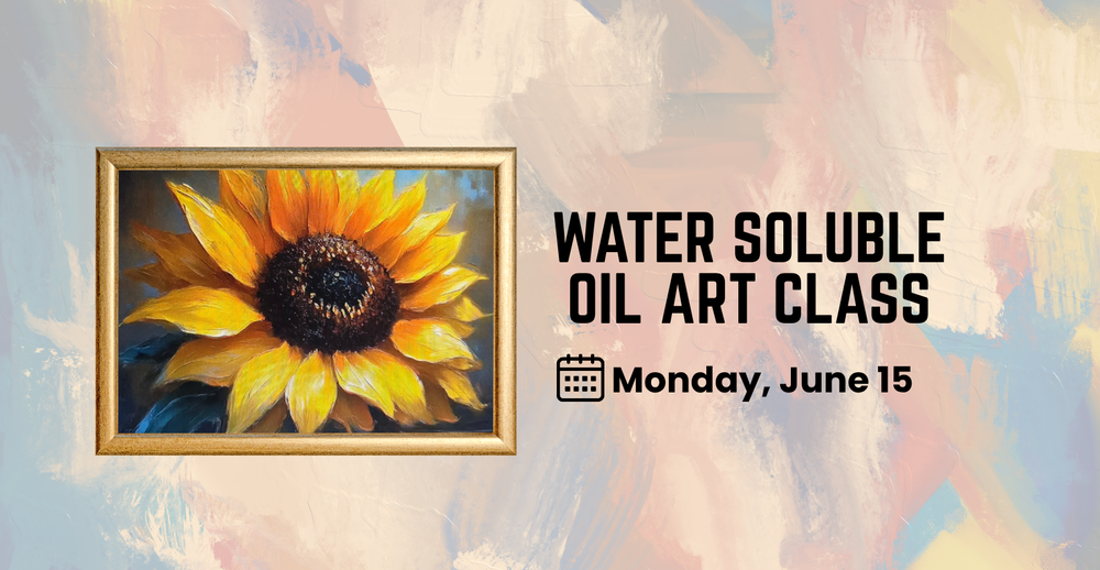 Water Soluble Oil Art Class- June 15