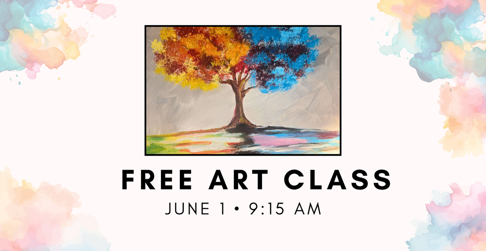 Free Art Class June 1st at 9:15 AM. Painting of a rainbow tree.