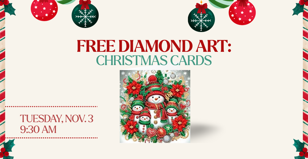 Free diamond art: Christmas Cards. Monday, November 3 at 9:30 am