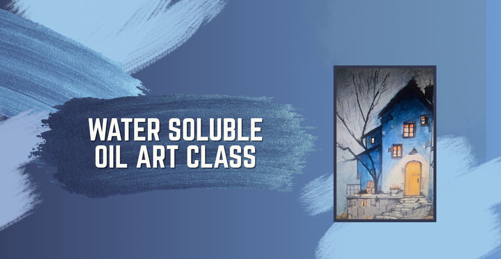 Water Soluble Oil Art Class