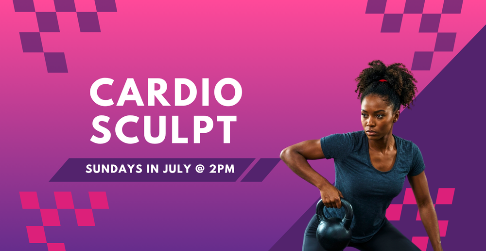 Cardio Sculpt. Sundays in July at 2 PM.