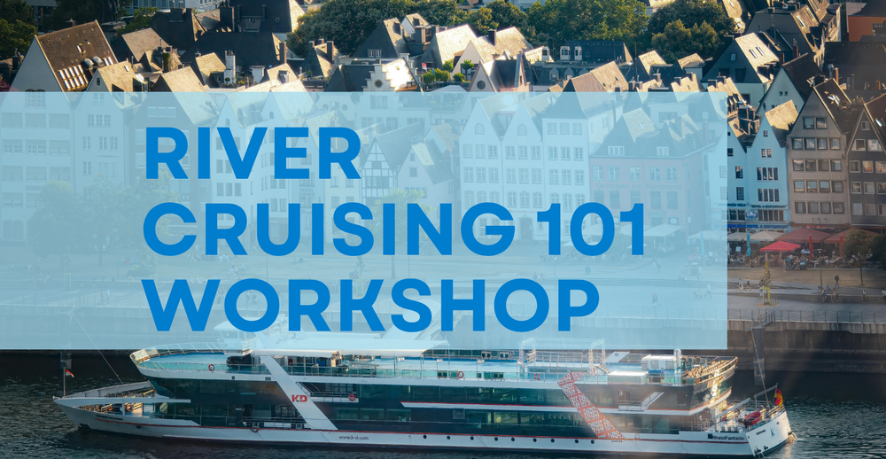River Cruising 101 Workshop