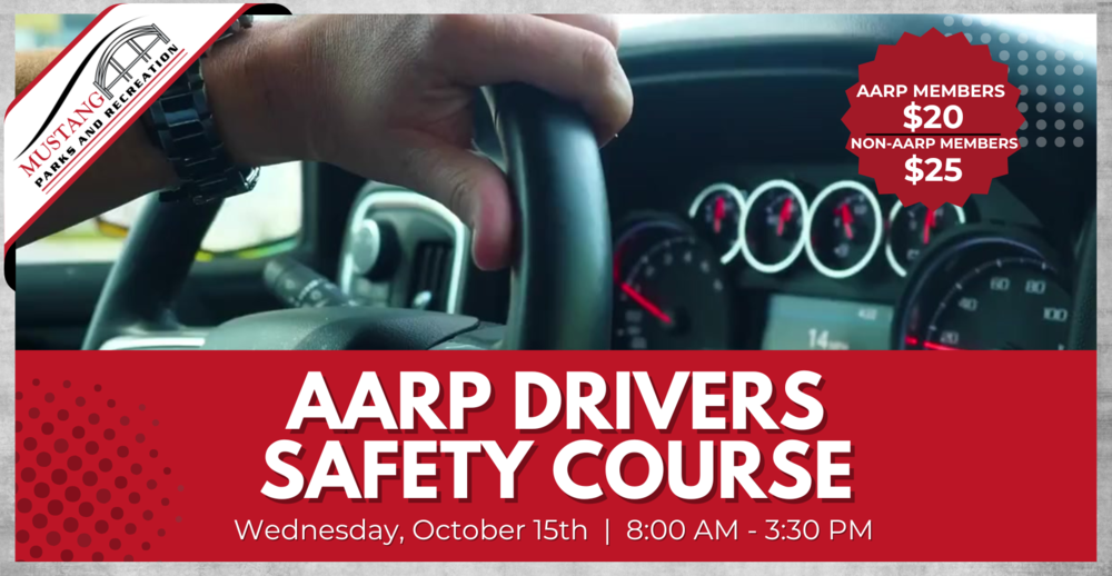 AARP Drivers Safety Course. Wednesday, October 15. 8:00 AM- 3:30 PM. AARP Members $20. Non-AARP Members $25.