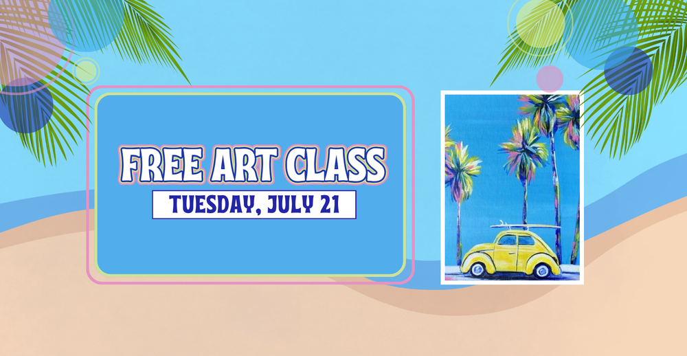 Free Art Class Tuesday July 21. Painting of a beetle car and palm trees