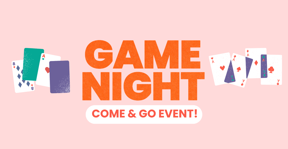 Game Night. Come-and- go event.