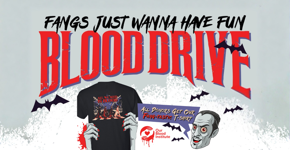 Fangs Just wanna have fun blood drive. All donors get a fang-tastic t-shirt