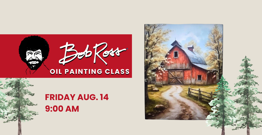 Bob Ross Oil Painting Class. Friday August 19 at 9:00 am.