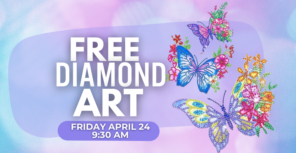Free Diamond Art. Friday, April 24 at 9:30 AM