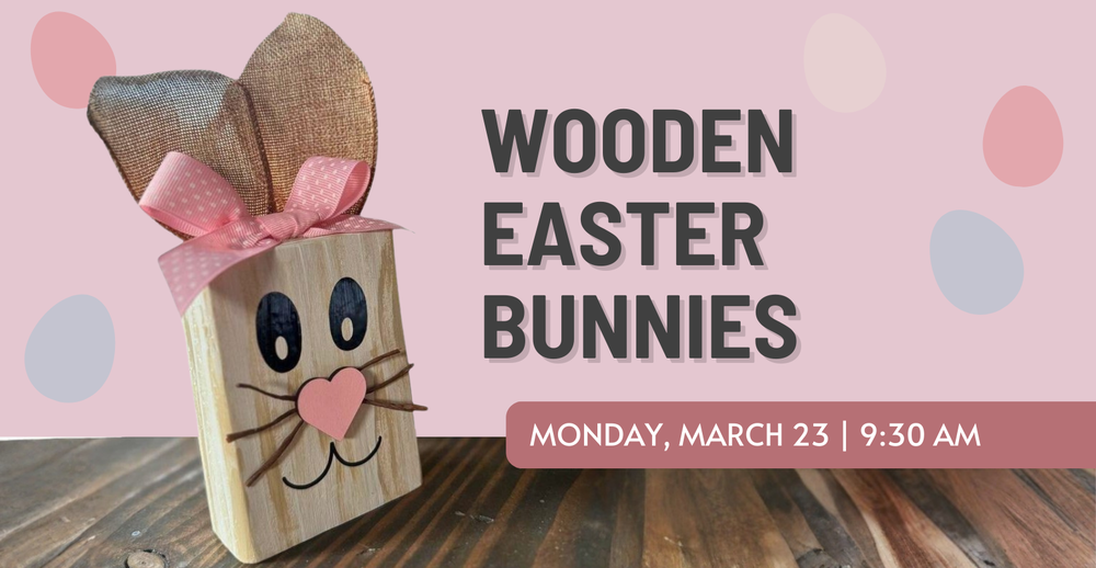 Wooden Easter Bunnies Craft on Monday, March 23 at 9:30 AM