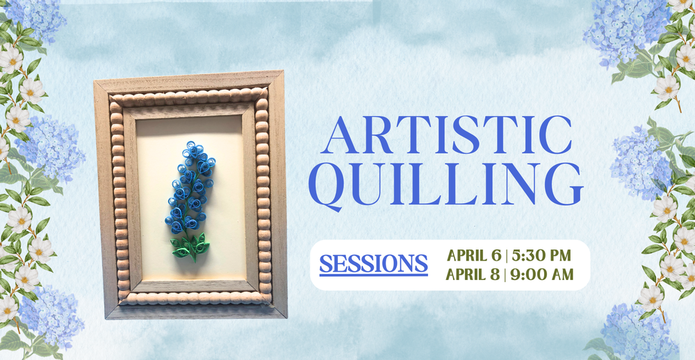 Artistic Quilling. Sessions April 6 at 5:30 PM or April 8 at 9:00 AM