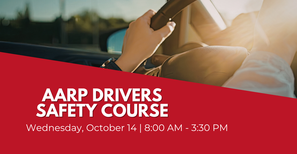 AARP Drivers Safety Course on Wednesday October 14 at 8:00 am to 3:30 pm