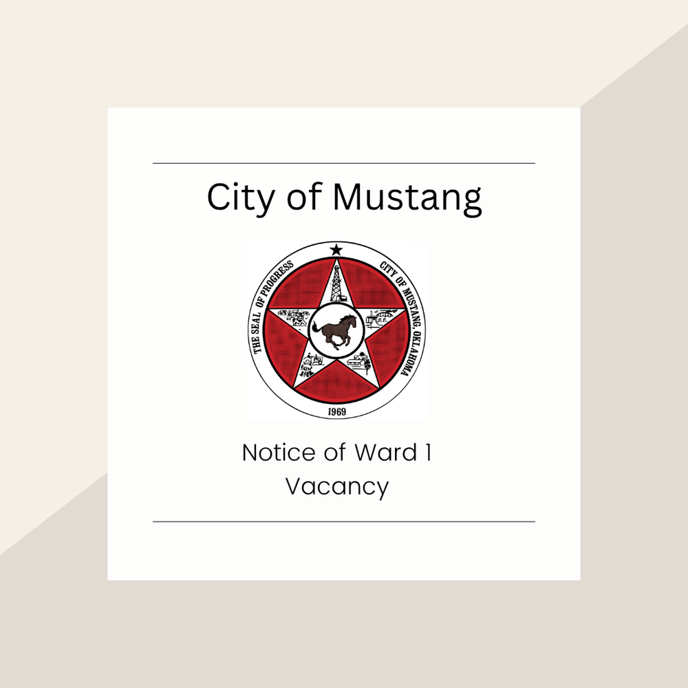 City of Mustang - Ward 1 Vacancy Notice with City Seal