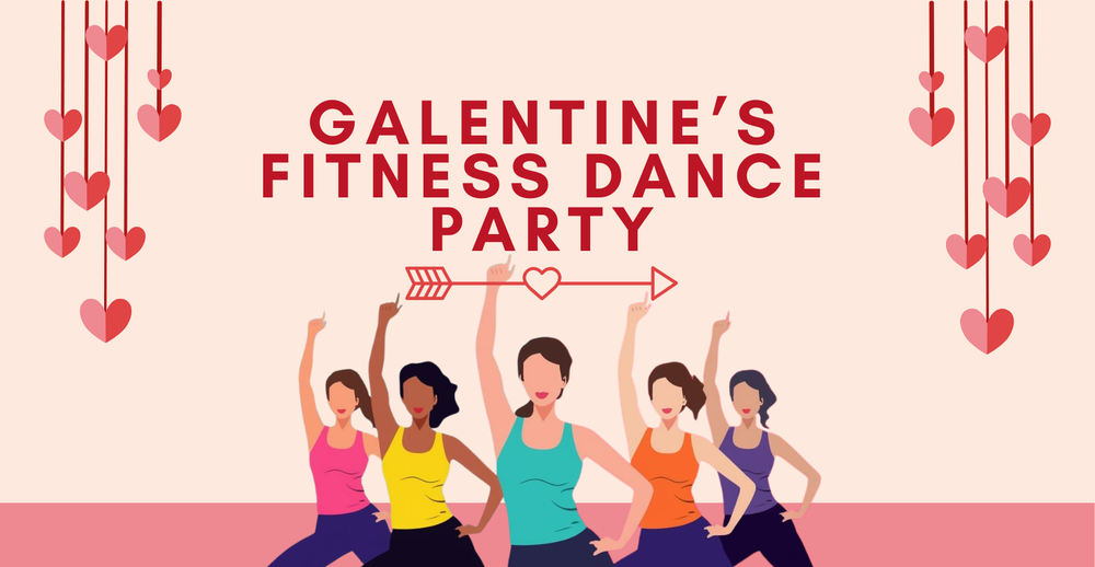 Galentine's Fitness Dance Party